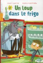 Couverture du livre « Un loup dans le frigo » de Marc Cantin et Maria Karipidou aux éditions Milan