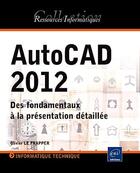 Couverture du livre « AutoCAD 2012 ; des fondamentaux à la présentation détaillée » de Olivier Le Frapper aux éditions Eni