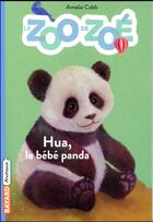 Couverture du livre « Le zoo de Zoé t.3 ; Hua, le bébé panda » de Williams Sophy et Amelia Cobb aux éditions Bayard Jeunesse