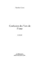 Couverture du livre « Confusion des vers de l'ame » de Nicolas Casas aux éditions Editions Le Manuscrit