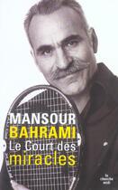 Couverture du livre « Le court des miracles » de Mansour Bahrami aux éditions Cherche Midi