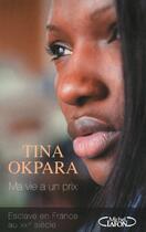 Couverture du livre « Ma vie a un prix ; esclave en France au XXI siècle » de Tina Okpara aux éditions Michel Lafon