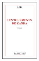 Couverture du livre « Les tourments de Kanda » de O.F.K aux éditions La Bruyere