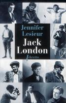 Couverture du livre « Jack London » de Jennifer Lesieur aux éditions Libretto