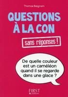 Couverture du livre « Questions à la con sans réponses ! » de Thomas Bisignani aux éditions First