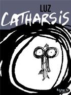 Couverture du livre « Catharsis » de Luz aux éditions Futuropolis