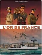 Couverture du livre « L'or de France Tome 1 : la croisière de l'Emile Bertin » de Tibery et Denis Lefebvre et Jean-Pierre Pecau aux éditions Lombard