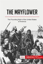 Couverture du livre « The mayflower : the founding myth of the United States of America » de  aux éditions 50minutes.com