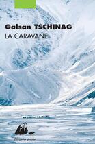 Couverture du livre « La caravane » de Galsan Tschinag aux éditions Picquier