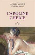 Couverture du livre « Caroline chérie Tome 1 ; 1789-1794 » de Cecil Saint-Laurent aux éditions Archipel