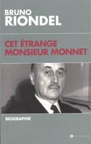 Couverture du livre « Cet étrange monsieur Monnet » de Bruno Riondel aux éditions L'artilleur