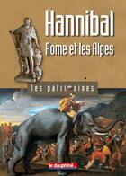 Couverture du livre « Hannibal Rome et les Alpes » de Jean-Pascal Jospin aux éditions Le Dauphine Libere