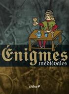 Couverture du livre « Énigmes médiévales » de Ly+Masson+Caudal+Mar aux éditions Chene