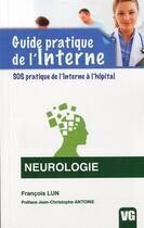 Couverture du livre « Guide pratique de l'interne neurologie » de Lun F. aux éditions Vernazobres Grego