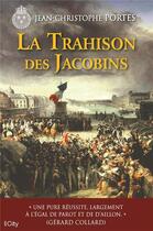 Couverture du livre « La trahison des jacobins » de Jean-Christophe Portes aux éditions City