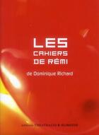 Couverture du livre « Les cahiers de remi » de Richard/Debats aux éditions Theatrales