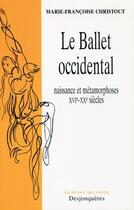 Couverture du livre « Le ballet occidental » de Marie-Francoise Christout aux éditions Desjonqueres