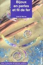 Couverture du livre « Bijoux en perles et fil de fer » de Ingrid Moras aux éditions Ulisse