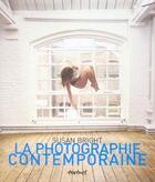 Couverture du livre « La photographie contemporaine » de Susan Bright aux éditions Textuel