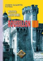 Couverture du livre « Petite histoire de Roussillon » de Joseph Calmette aux éditions Editions Des Regionalismes