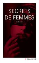 Couverture du livre « Femmes secrètes » de Ania Oz aux éditions Blanche