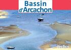 Couverture du livre « Bassin d'Arcachon » de De Tienda M aux éditions Declics