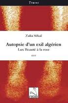 Couverture du livre « Autopsie d'un exil algérien » de Zalia Sekai aux éditions Editions Du Cygne