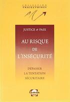 Couverture du livre « Au risque de l'insécurité : Dépasser la tentation sécuritaire » de Comission Justice Et Paix aux éditions Lumen Vitae