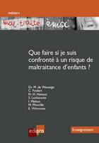 Couverture du livre « Mal-traité émoi ; que faire si je suis confronté à un risque de maltraitance d'enfants ? » de  aux éditions Edi Pro