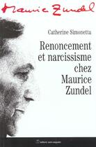 Couverture du livre « Renoncement et narcissisme chez Maurice Zundel » de Catherine Simonetta aux éditions Saint Augustin