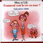 Couverture du livre « Calendrier Max et Lili 2009 ; comment voir la vie en rose ? » de De Saint-Mars/Bloch aux éditions Calligram