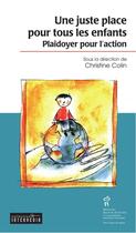 Couverture du livre « Une juste place pour tous les enfants - plaidoyer pour l'action » de Christine Colin aux éditions Editions Du Chu Sainte-justine