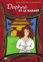 Couverture du livre « Daphné et le karaté » de Lanthier Micheline aux éditions Bouton D'or