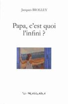 Couverture du livre « Papa, c'est quoi l'infini ? » de Jacques Biolley aux éditions Wallada