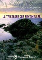 Couverture du livre « La tristesse des sentinelles » de Jean-Marc Lanteri aux éditions La Fontaine