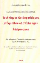 Couverture du livre « Techniques osteopathiques : equilibre et echanges reciproques » de Duval Jacques Andrea aux éditions Sully