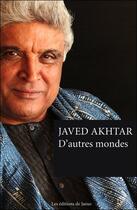 Couverture du livre « D'autres mondes » de Javed Akhtar aux éditions Janus