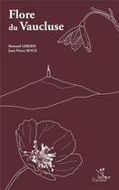Couverture du livre « Flore du Vaucluse » de Bernard Girerd aux éditions Biotope