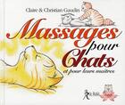 Couverture du livre « Massages pour chats et pour leurs maîtres » de Christian Gaudin et Claire Gaudin aux éditions Relie