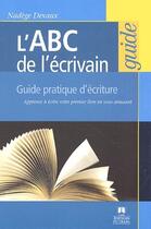 Couverture du livre « L'ABC de l'écrivain ; guide pratique d'écriture » de Devaux Nadege aux éditions Du Cram