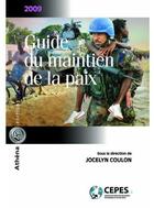 Couverture du livre « Guide du maintien de la paix (édition 2009) » de Jocelyn Coulon aux éditions Athena Canada