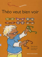 Couverture du livre « Théo veut bien voir ; une histoire sur les lunettes » de Stefan Bonnen aux éditions Dominique Et Compagnie