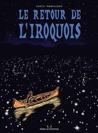 Couverture du livre « Le retour de l'iroquois » de Louis Remillard aux éditions Moelle Graphik