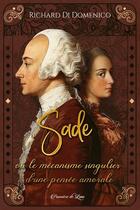 Couverture du livre « Sade ou le mécanisme singulier d'une pensée amorale » de Richard Di Domenico aux éditions Poussiere De Lune