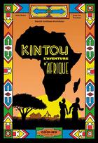 Couverture du livre « Kintou : l'aventure d'Afrique » de Daniel Grolleau-Foricheur aux éditions Osismes Productions