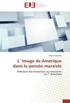 Couverture du livre « L'image de amerique dans la pensee marxiste » de Chavolla-A aux éditions Editions Universitaires Europeennes