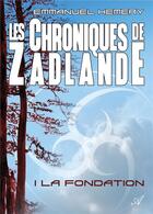 Couverture du livre « Les chroniques de zadlande - tome 1 - la fondation » de Hemery Emmanuel aux éditions Atramenta