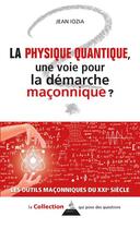 Couverture du livre « La physique quantique, une voie pour la démarche maçonnique ? » de Jean Iozia aux éditions Dervy