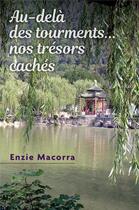 Couverture du livre « Au-dela des tourments... nos trésors cachés » de Enzie Macorra aux éditions Librinova