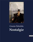 Couverture du livre « Nostalgie » de Grazia Deledda aux éditions Culturea